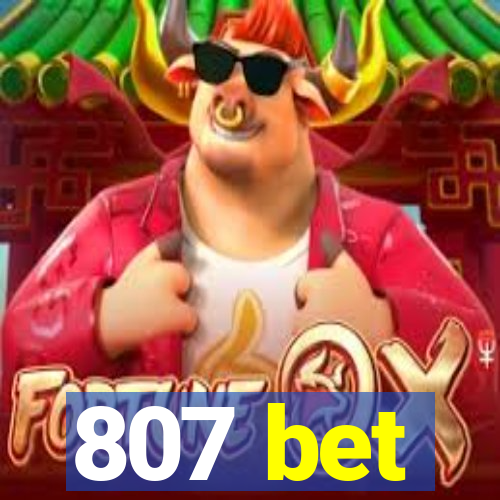 807 bet